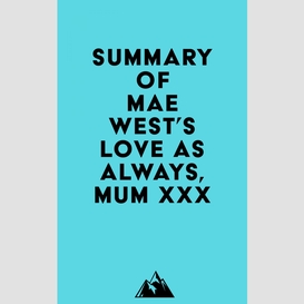 Summary of mae west's love as always, mum xxx