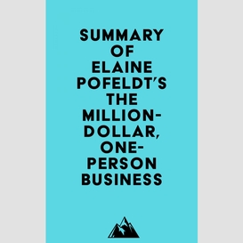 Summary of elaine pofeldt's the million-dollar, one-person business