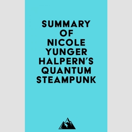 Summary of nicole yunger halpern's quantum steampunk