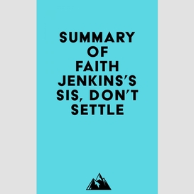 Summary of faith jenkins's sis, don't settle
