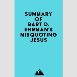 Summary of bart d. ehrman's misquoting jesus