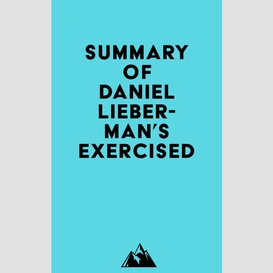 Summary of daniel lieberman's exercised