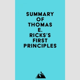 Summary of thomas e. ricks's first principles