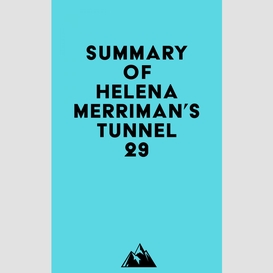 Summary of helena merriman's tunnel 29