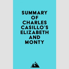 Summary of charles casillo's elizabeth and monty