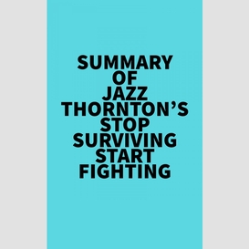 Summary of jazz thornton's stop surviving start fighting