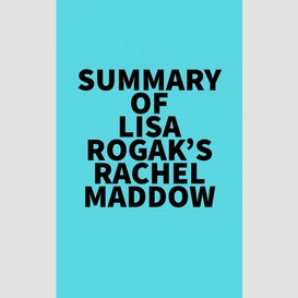 Summary of lisa rogak's rachel maddow