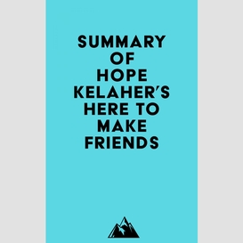 Summary of hope kelaher's here to make friends