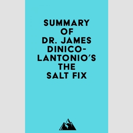 Summary of dr. james dinicolantonio's the salt fix