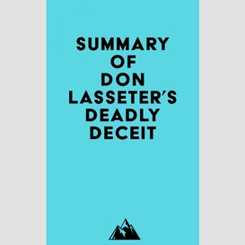 Summary of don lasseter's deadly deceit
