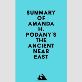 Summary of amanda h. podany's the ancient near east