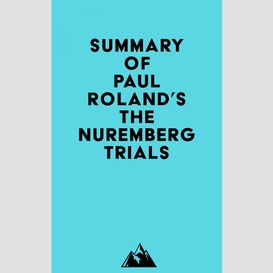 Summary of paul roland's the nuremberg trials