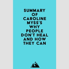 Summary of caroline myss's why people don't heal and how they can