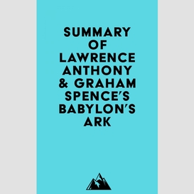 Summary of lawrence anthony & graham spence's babylon's ark
