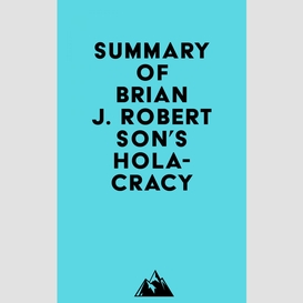 Summary of brian j. robertson's holacracy