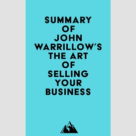 Summary of john warrillow's the art of selling your business