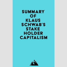 Summary of klaus schwab's stakeholder capitalism