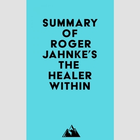 Summary of roger jahnke's the healer within