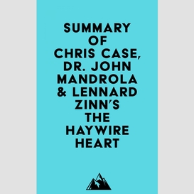 Summary of chris case, dr. john mandrola & lennard zinn's the haywire heart