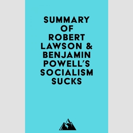 Summary of robert lawson & benjamin powell's socialism sucks