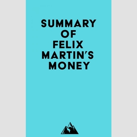 Summary of felix martin's money