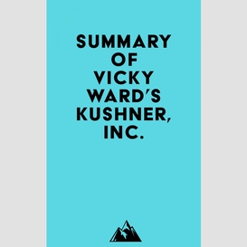 Summary of vicky ward's kushner, inc.