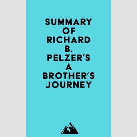 Summary of richard b. pelzer's a brother's journey