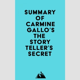 Summary of carmine gallo's the storyteller's secret