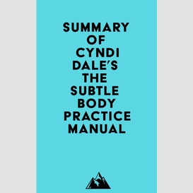 Summary of cyndi dale's the subtle body practice manual