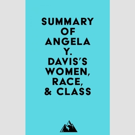 Summary of angela y. davis's women, race, & class