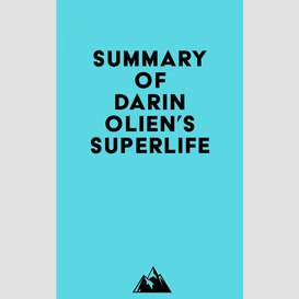 Summary of darin olien's superlife