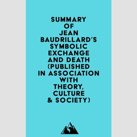 Summary of jean baudrillard's symbolic exchange and death (published in association with theory, culture & society)