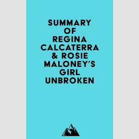 Summary of regina calcaterra & rosie maloney's girl unbroken