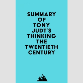 Summary of tony judt's thinking the twentieth century