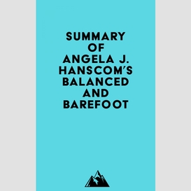 Summary of angela j. hanscom's balanced and barefoot