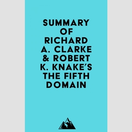 Summary of richard a. clarke & robert k. knake's the fifth domain