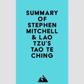 Summary of stephen mitchell & lao tzu's tao te ching