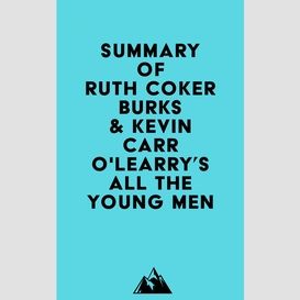Summary of ruth coker burks & kevin carr o'learry's all the young men