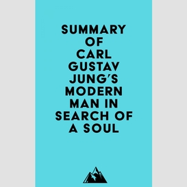 Summary of carl gustav jung's modern man in search of a soul