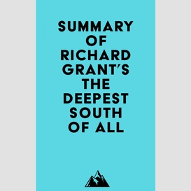 Summary of richard grant's the deepest south of all