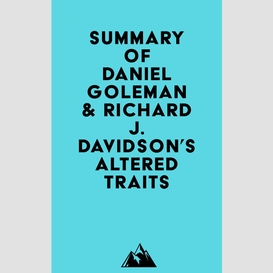Summary of daniel goleman & richard j. davidson's altered traits