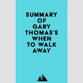 Summary of gary thomas's when to walk away