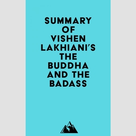 Summary of vishen lakhiani's the buddha and the badass