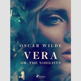 Vera; or, the nihilists