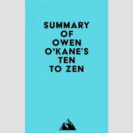 Summary of owen o'kane's ten to zen