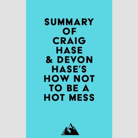 Summary of craig hase & devon hase's how not to be a hot mess