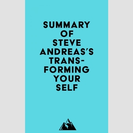 Summary of steve andreas's transforming your self