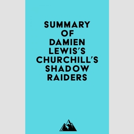 Summary of damien lewis's churchill's shadow raiders