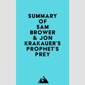 Summary of sam brower & jon krakauer's prophet's prey