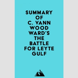 Summary of c. vann woodward's the battle for leyte gulf